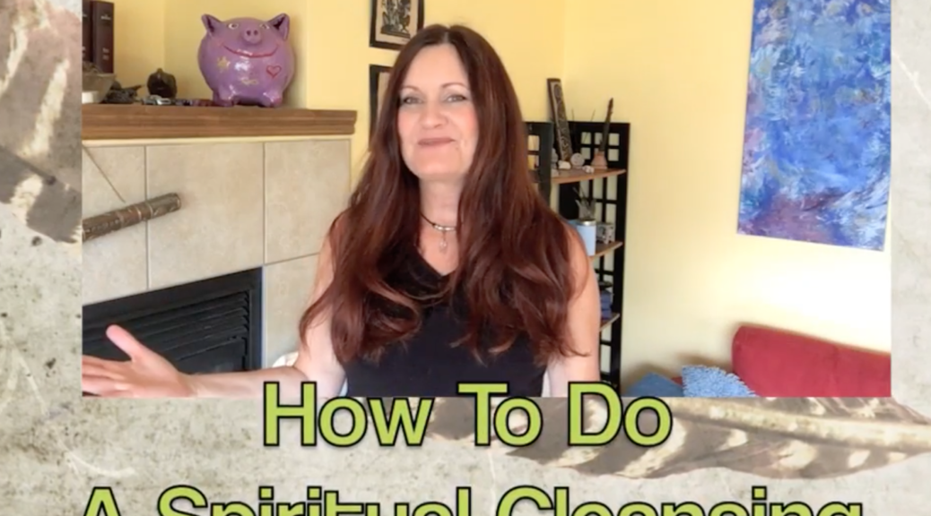 How To Do A Spiritual Cleansing To Create A Sacred Space And Cleanse Your Home